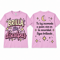 Camiseta Brilla Sin Disculpas